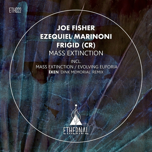 Joe Fisher & Ezequiel Marinoni & FRiGiD (CR) - Mass Extinction [ETH022]